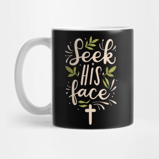 Seek His Face Christian Quote Mug